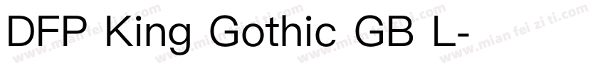 DFP King Gothic GB L字体转换